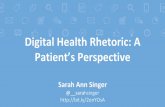 Digital Health Rhetoric: A - UNC Health Sciences Library2 Hello! I’m Sarah Singer. PhD Candidate UNC Department of English and Comparative Literature Rhetoric, Composition, and Literacy