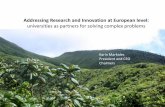 Addressing Research and Innovation at European level ... · Addressing Research and Innovation at European level: universities as partners for solving complex problems Karin Markides