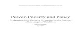 Power, Poverty and Policy - Occidental College · fact, Skid Row was once populated by white, alcoholic veterans. The modern, predominately black, Skid Row was constructed though