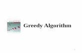 Greedy Algorithm - SKKU · 2 Introduction • Similar to dynamic programming. • Used for optimization problems. • Not always yield an optimal solution. • Make choice for the