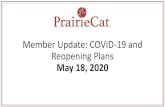 Member Update: COVID-19 and Reopening Plans May 18, 2020...Hold pick-up dates: Hold pickup dates have been extended to June 12, 2020. Due Dates: PrairieCat extended due dates to June