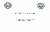 OFFC Education PVC Rod Tubesoffc.org/wp-content/uploads/2012/02/PVC-Pipe-Rod-Tubes.pdf · PVC Rod Tubes. Parts and Paint •Parts –1.5 to 2 inch Schedule 40 PVC pipe 10’ for less