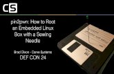 pin2pwn: How to Root an Embedded Linux Box with a Sewing … Docu… · pin2pwn: How to Root an Embedded Linux Box with a Sewing Needle Brad Dixon - Carve Systems DEF CON 24 ... credentials