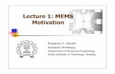 Lecture 1: MEMS Motivationgandhi/me645/05L1... · Other micro-sensors: Pressure sensor Vibrating gyroscope Bio-MEMS sensors: DNA chips, “lab on chip” Micro actuators Comb actuators,