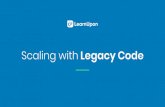 Scaling with Legacy Code - LearnUpon Status€¦ · IMO: Ultimately, bad design patterns and code smells (A framework like Rails doesn’t help! User.where?). Why Care? Software maintenance