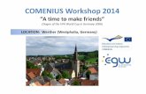 COMENIUS Workshop 2014 - egwerther.de · COMENIUS Workshop 2014 ″Atime tomakefriends″ (Slogan oftheFIFA World Cup in Germany 2006) LOCATION: Werther (Westphalia, Germany)