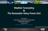 Weather Forecasting The Renewable-Heavy Power Gridccentralassets.s3.amazonaws.com/pdfs/Mar2017_Hartman... · 2017-04-04 · forecasts of past weather (these are done retrospectively