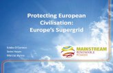 Protecting European Civilisation - Supernode€¦ · 20% reduction in greenhouse gas emissions (from 1990 levels). 20% of EU energy from renewables This target varies between countries