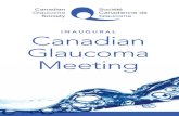 ,*)%0.0 INAUGURAL Canadian Glaucoma Meeting...Glaucoma Meeting. As a Canadian Glaucoma Society member, this is your meeting! We hope to provide a unique meeting emphasizing professional