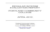 REGULAR INTERIM EVALUATION REPORT PORTLAND COMMUNITY ...€¦ · REGULAR INTERIM EVALUATION REPORT PORTLAND COMMUNITY COLLEGE APRIL 2010 Portland Community College 12000 Southwest