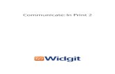 Communicate: In Print 2 - Widgit Software · Communicate: In Print 2 is a Desk Top Publishing program for making printed worksheets and books. It has the beneﬁ t that it can easily
