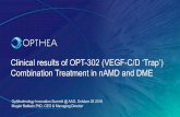 Clinical results of OPT-302 (VEGF-C/D ‘Trap’) Combination … · 2019-12-20 · Clinical results of OPT-302 (VEGF-C/D ‘Trap’) Combination Treatment in nAMDand DME Ophthalmology