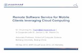 Remote Software Service for Mobile Clients leveraging Cloud Computing · 2018-01-29 · Remote Software Service for Mobile Clients leveraging Cloud Computing Dr. Chunming Hu (hucm@act.buaa.edu.cn