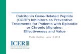 Calcitonin Gene -Related Peptide (CGRP) Inhibitors as ... · • Calcitonin gene-related peptide (CGRP) • CGRP inhibitors for preventive therapy for patients with chronic or episodic