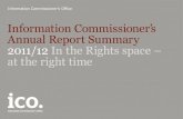 Information Commissioner’s Annual Report Summary 2011/12 In … · Information Commissioner’s Annual Report Summary 2011/12 In the Rights space – at the right time. ... for