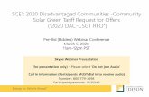 SCE’s 2020 Disadvantaged Communities - Community Solar ... · The webinar is being moderated by an operator, ... detailed review of the utility evaluation and selection process