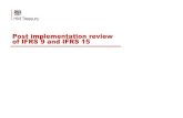 Post implementation review of IFRS 9 and IFRS 15 · • IFRS 9 and IFRS 15 are the most significant change in financial standards in recent years and the implementation has been a