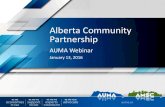 Alberta Community Partnership - AUMA.ca · Alberta Community Partnership AUMA Webinar January 13, 2016. AUMA advocacy on the ACP. Alberta Community Partnership Presentation to Municipalities