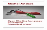 Open Shading Language for Blender...mastered learning Open Shading Language for Blender you will find the Language specification a valuable reference. In the appendices I list some