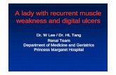 Al d ith t lA lady with recurrent muscle weakness and digital ulcersweakness … Meeting... · 2017-07-03 · Al d ith t lA lady with recurrent muscle weakness and digital ulcersweakness