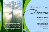 Reclaim Your Dream - Prepare For Rain · 2016-12-27 · Reclaim Your Dream 10 Principles to Engage Today As You Prepare For Rain In Your Life Edition 1.3 When your business, personal
