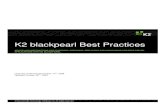 K2 blackpearl Best Practices - K2 Communitycommunity.k2.com/pfxaw45692/attachments/pfxaw45692/K2...K2 blackpearl templates differ in a key way from K2.net 2003 templates, namely that