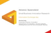 Small Business Innovation Research - information exhange ... · Inspire Discover Connect Invest Grow Introduction to Advance Queensland • Adapting international best practice •
