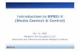 Introduction to MPEG-V (MdiCt t&Ctl)(Media Context & Control)see.xidian.edu.cn/conference/mpegjpeg/workshop/PPT/... · 2009-12-14 · Part 2: Control Information Normative references