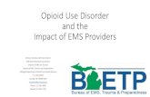 OUD and the Impact of EMS Providers - Michigan Center for ... Webinar SUD Presentation1.pdfand the Impact of EMS Providers Anthony Pantaleo, BAS Paramedic IC EMS Opioid Outreach Coordinator