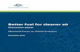 Better fuel for cleaner air discussion paper · 4 /Better fuel for cleaner air–discussion paper. Executive summary. In 2016, an independent review of the . ... • Some advanced