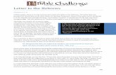 Letter to the Hebrews - The Bible Challenge€¦ · Letter to the Hebrews Chapters 1-6 Unfortunately, there is no way to know who wrote the letter to the Hebrews. The letter does