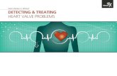 Valve Disease in Women DETECTING & TREATING HEART VALVE ... · How It Works: The Amazing Heart Your heart is a powerful organ that is responsible for pumping blood throughout your