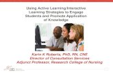 Using Active Learning/Interactive Learning Strategies to ... · Using Active Learning/Interactive Learning Strategies to Engage Students and Promote Application of Knowledge Karin