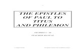 THE EPISTLES OF PAUL TO TITUS AND PHILEMONThe Epistles Of Paul To Titus And Philemon Studies 1 - 10 Teacher Manual TABLE OF CONTENTS Study Title Pages 1 Paul’s First Words To Titus