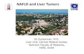 NAFLD and Liver Tumors · NAFLD and Liver Tumors Eli Zuckerman, M.D. Liver Unit, Carmel Medical Center, Technion Faculty of Medicine, Haifa, Israel. Disclosures • Advisory boards