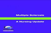 Multiple Sclerosisiomsn.org/wp-content/uploads/2016/07/MSNursingUpdate_v2... · 2016-08-17 · Historical Overview of Multiple Sclerosis Treatment Until the early 1990s, no therapies