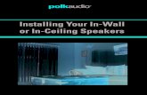Installing Your In-Wall or In-Ceiling SpeakersDIY CI Tutorial 2Section 1: Introduction To Installing In-Wall or In-Ceiling Polk Audio Speakers Installing your new Polk Audio in-ceiling