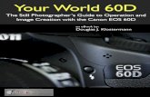 Your World 60D · Your World 60D 13 Shooting 4 menu - note these all apply only when using Live View Live View The articulating LCD Monitor screen of the 60D makes Live View more