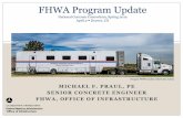 FHWA Program Update - Institute for Transportation · 2019-04-09 · FHWA Program Update National Concrete Consortium, Spring 2019 April 2 Denver, CO ... PA Concrete Conference National