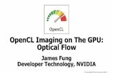 OpenCL Imaging on The GPU: Optical Flow · Optical Flow Performance 0 10 20 30 40 50 60 32 16 8 4 Time (ms) (lower is better) s LK Pyramidal Optical Flow GTX 460 & GTX 580 GTX 460