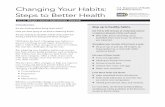 Changing Your Habits: Steps to Better Healthmedia.mycme.com/documents/95/patient_education_changing...Become a role model for others. Do not have time. Do not have the energy. Do not