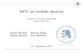 NFC on mobile devices - hu-berlin.de · NFC on mobile devices - Seminar IT-Security Workshop Winter term 2013 Author: Daniel Bendyk,Manuel Rüger, Robert Sprunk, Paul Wilhelm Keywords:
