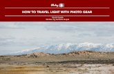 HOW TO TRAVEL LIGHT WITH PHOTO GEAR - Amazon S3 · 2019-06-06 · HOW TO TRAVEL LIGHT WITH PHOTO GEAR // © 1PHOTZY.COM HOW TO TRAVEL LIGHT WITH PHOTO GEAR Quick Guide Written by