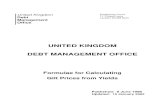 UNITED KINGDOM DEBT MANAGEMENT OFFICE · UK DEBT MANAGEMENT OFFICE FORMULAE FOR CALCULATING GILT PRICES FROM YIELDS This paper sets out the United Kingdom Debt Management Office’s
