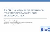 BIOC: A MINIMALIST APPROACH TO INTEROPERABILITY FOR ...Islamaj Doğanet al., BioC and Simplified Use of the PMC Open Access Dataset for Biomedical Text Mining.. In the Proceedings