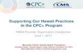 Supporting Our Hawaii Practices in the CPC+ Programehiipa.com/wp-content/uploads/2017/06/170601-Mountain...Comprehensive Primary Care Plus Center for Medicare & Medicaid Innovation