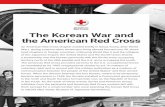 The Korean War and the American Red Cross€¦ · The Korean War and the American Red Cross An American Red Cross chapter existed briefly in Seoul, Korea, after World War I, during