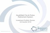 Southfield Fire & Police Retirement System · 2019-12-16 · Investment Performance Evaluation 1. Total Fund return of +3.0% was close to the Policy Index. The peer group rank was