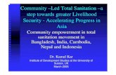 Community –Led Total Sanitation –a step towards greater ... · step towards greater Livelihood Security - Accelerating Progress in Asia Community empowerment in total sanitation