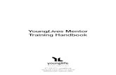 YoungLives Mentor Training Handbook · • Training — attend monthly mentor training times and any required Young Life training. • Camp — promote and attend (if possible) YoungLives
